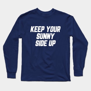 Keep Your Sunny Side Up #1 Long Sleeve T-Shirt